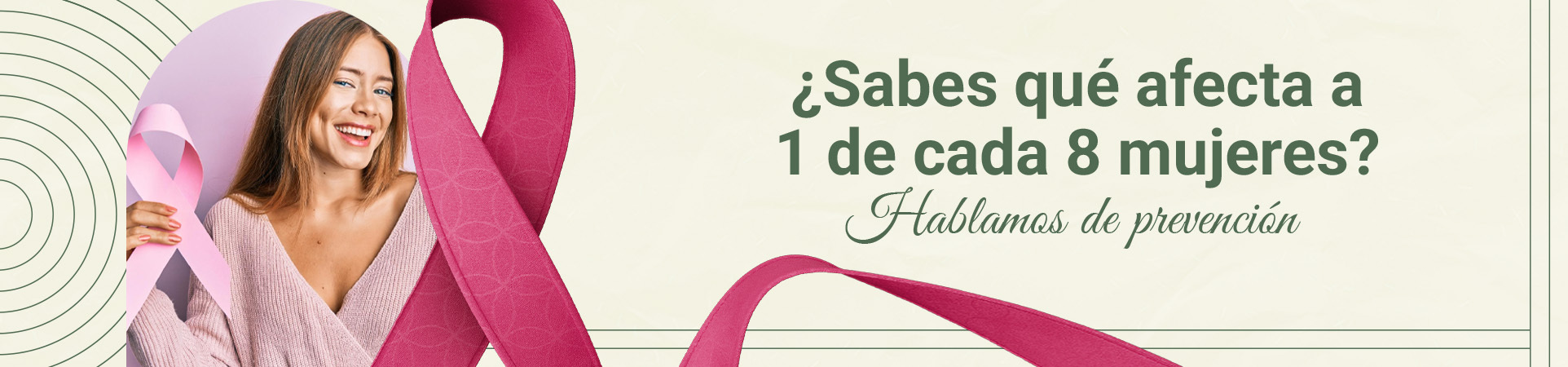 A: ¿Sabes qué afecta a 1 de cada 8 mujeres? Hablamos de prevención