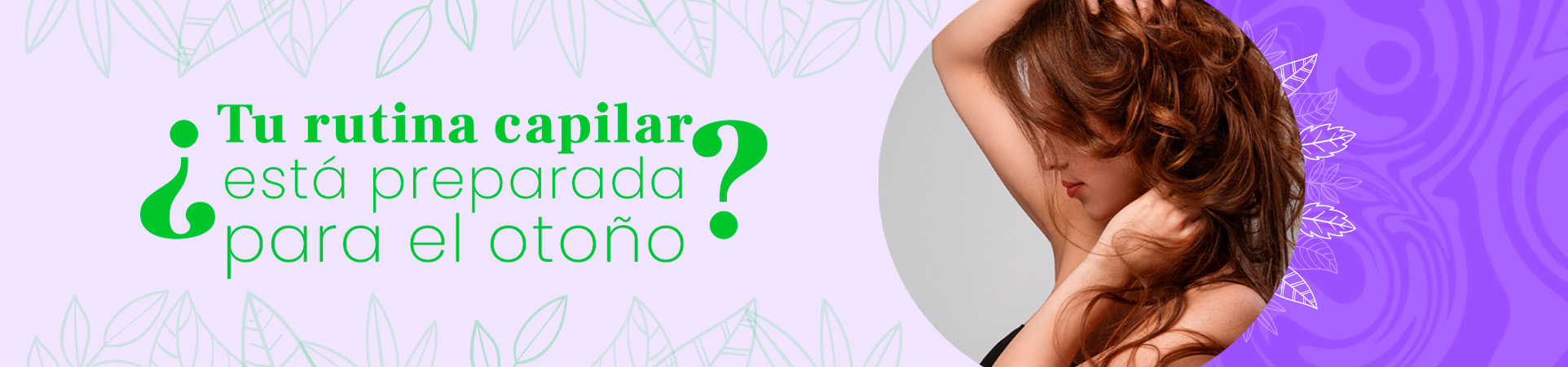 C: ¿Tu rutina capilar está preparada para el otoño?