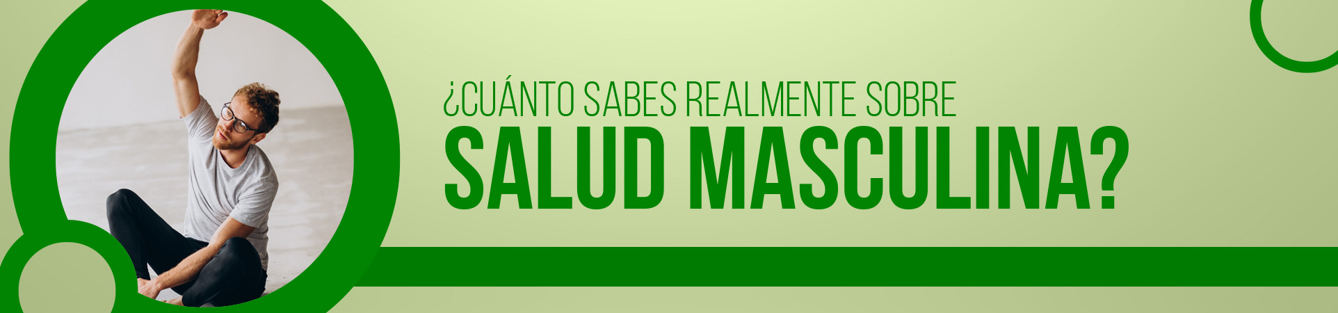 B: ¿Cuánto sabes realmente sobre salud masculina?