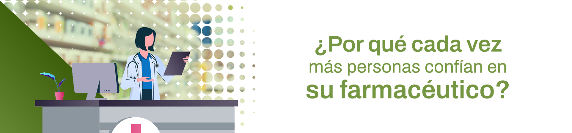 A: ¿Por qué cada vez más personas confían en su farmacéutico?