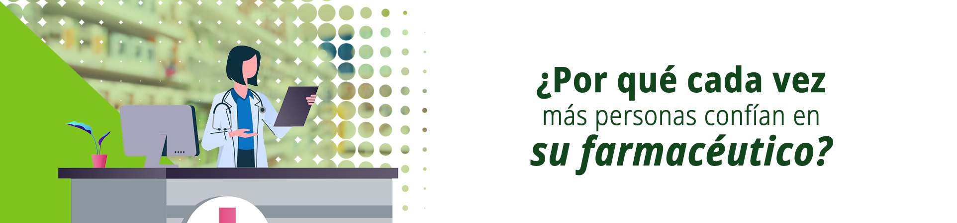 A: ¿Por qué cada vez más personas confían en su farmacéutico?