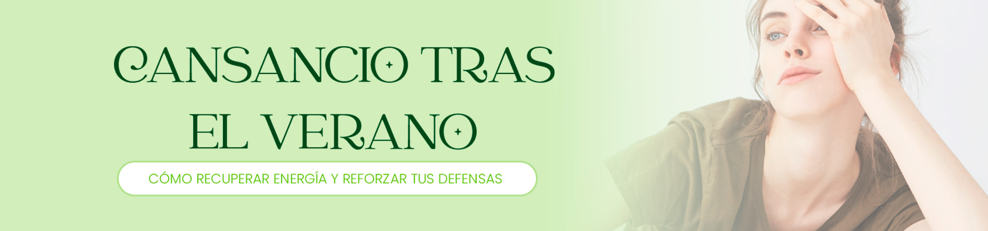 B: Cansancio tras el verano: cómo recuperar energía y reforzar tus defensas