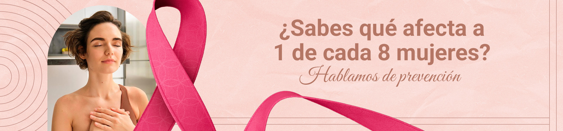 A: ¿Sabes qué afecta a 1 de cada 8 mujeres? Hablamos de prevención