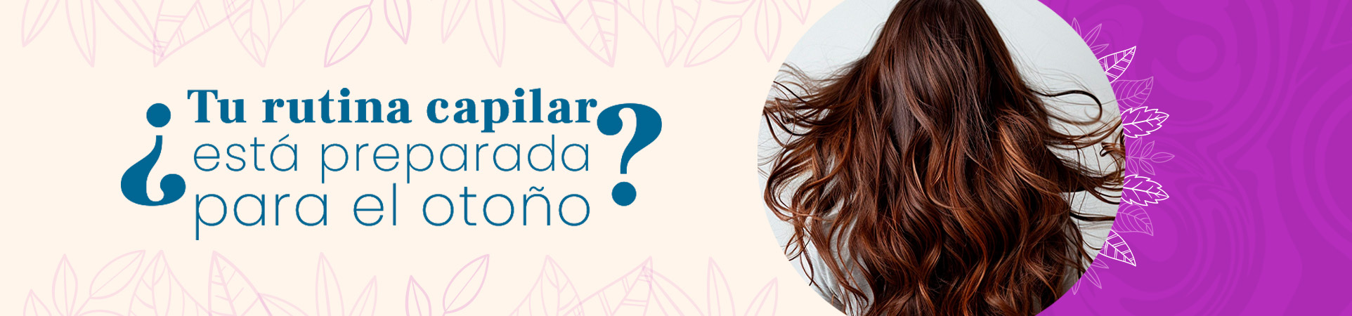 C: ¿Tu rutina capilar está preparada para el otoño?