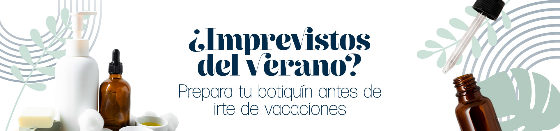 A: ¿Imprevistos del verano? Prepara tu botiquín antes de irte de vacaciones