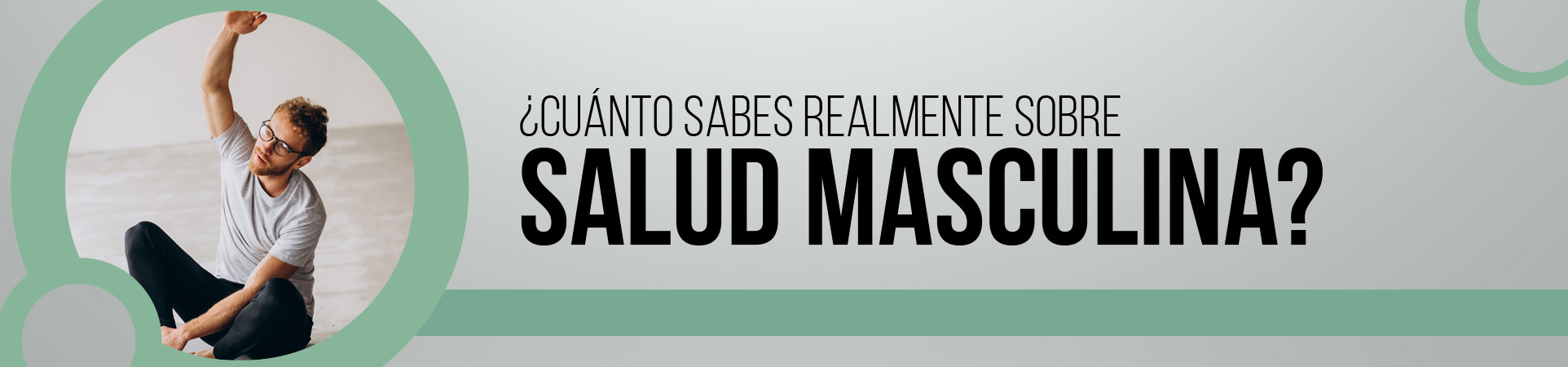 B: ¿Cuánto sabes realmente sobre salud masculina?