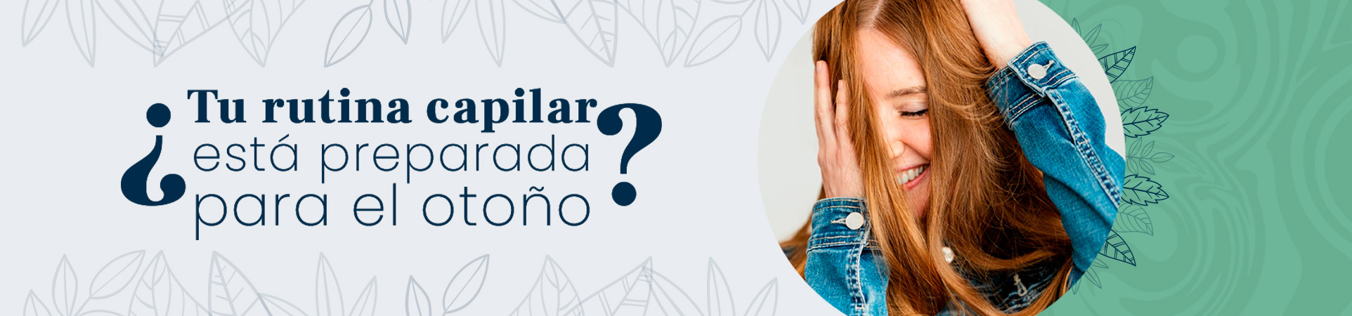 C: ¿Tu rutina capilar está preparada para el otoño?