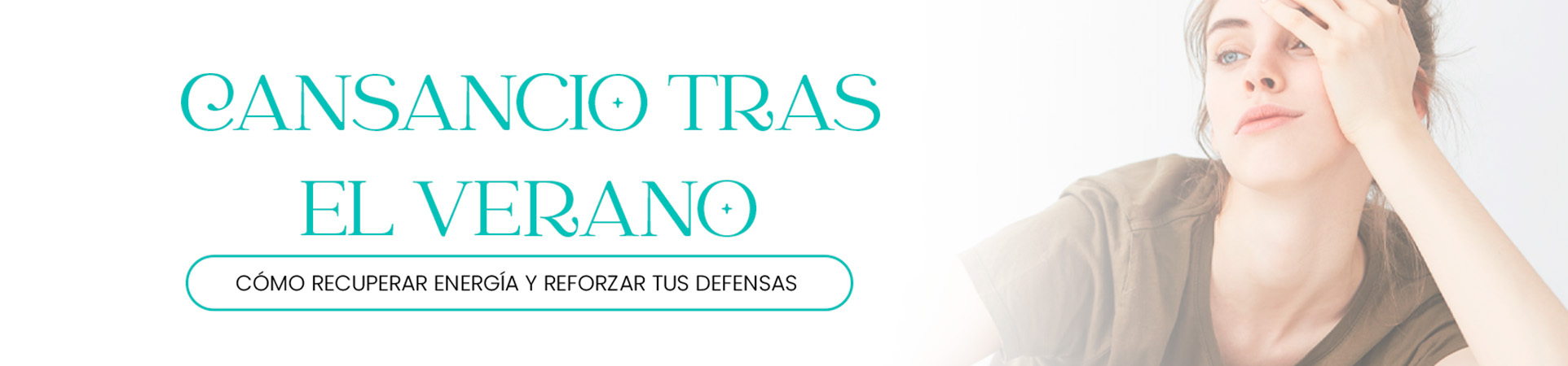 B: Cansancio tras el verano: cómo recuperar energía y reforzar tus defensas