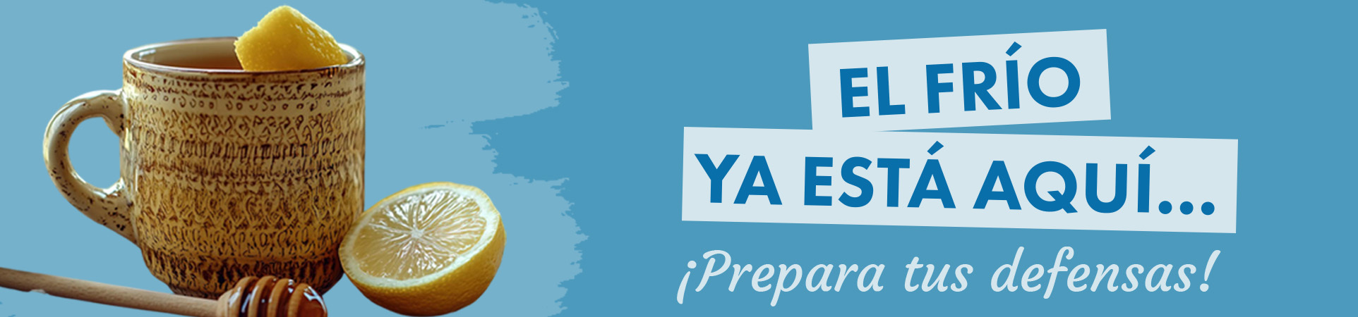 A: El frío ya está aquí… ¡Prepara tus defensas!