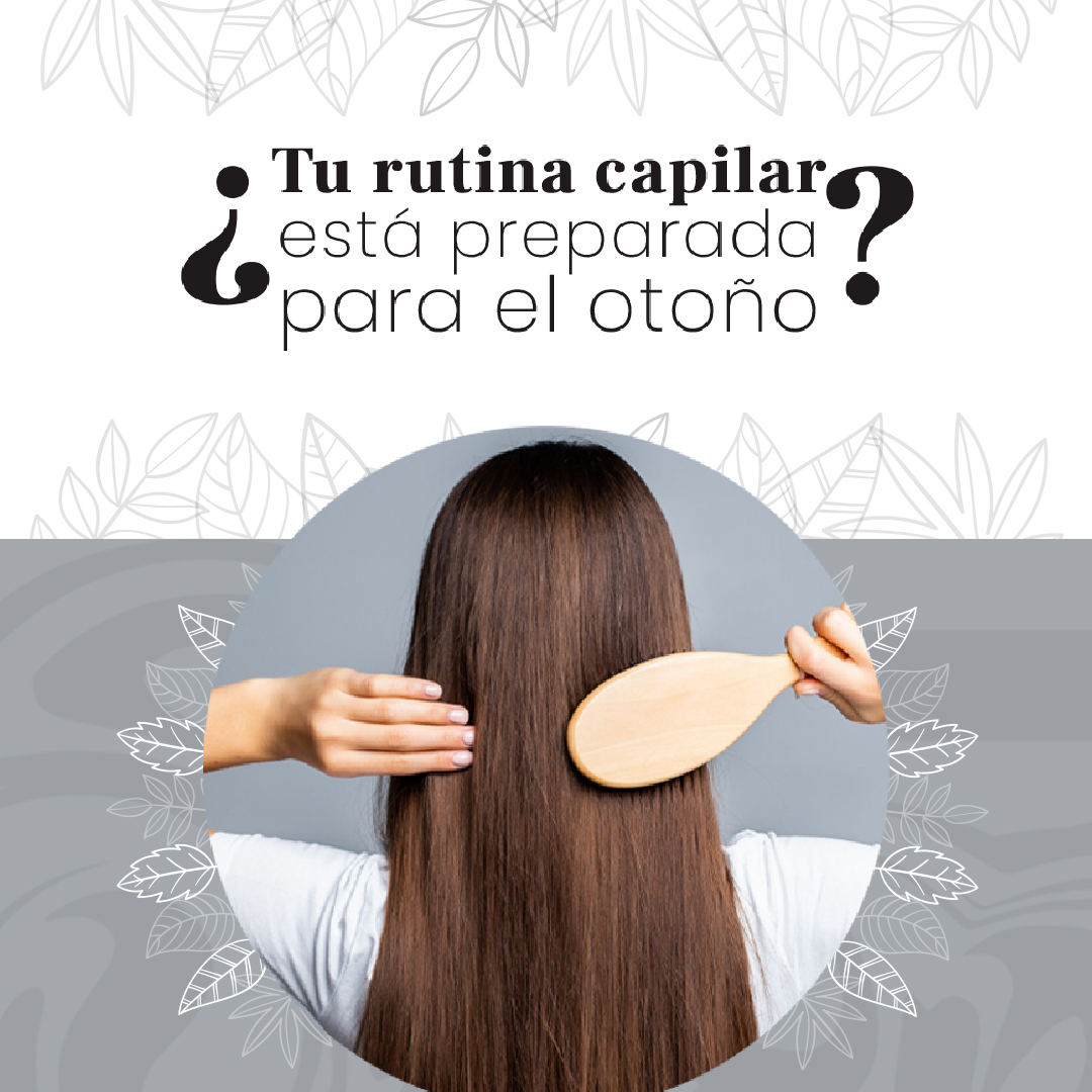 PREPARA TU RUTINA CAPILAR PARA EL OTOÑO