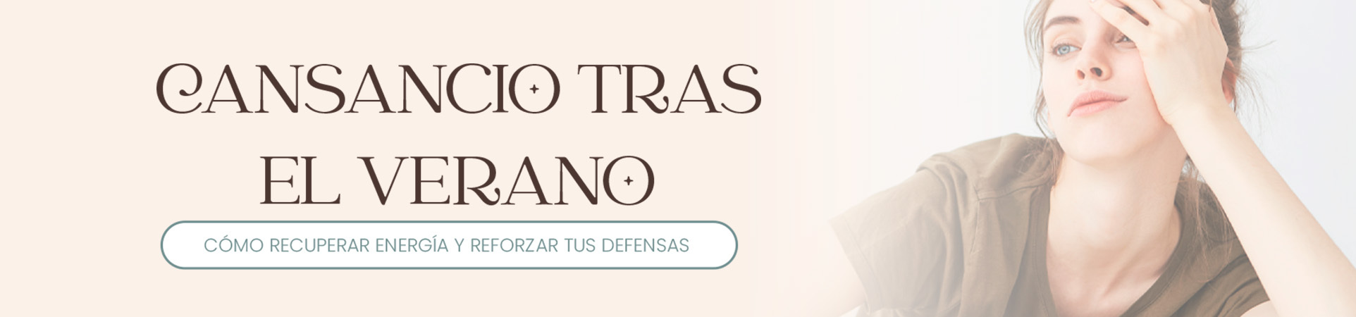 B: Cansancio tras el verano: cómo recuperar energía y reforzar tus defensas