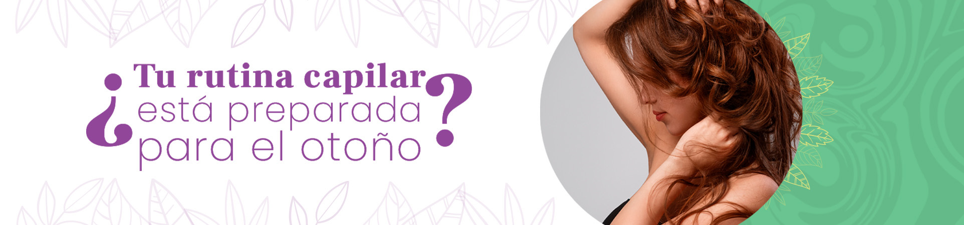 C: ¿Tu rutina capilar está preparada para el otoño?