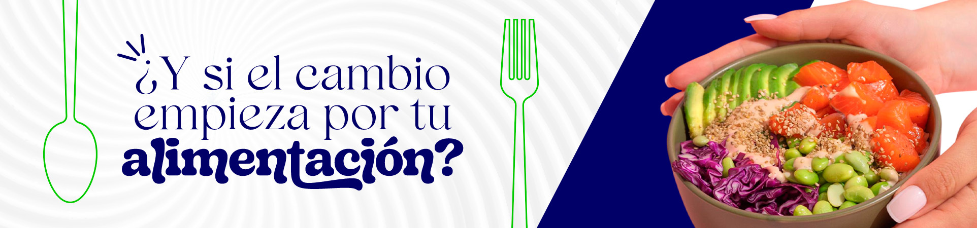 B: ¿Y si el cambio empieza por tu alimentación?