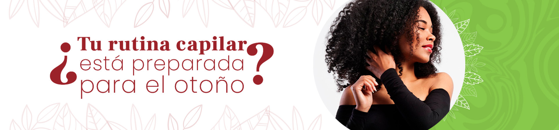 C: ¿Tu rutina capilar está preparada para el otoño?