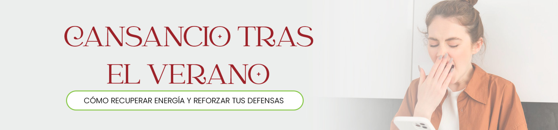 B: Cansancio tras el verano: cómo recuperar energía y reforzar tus defensas
