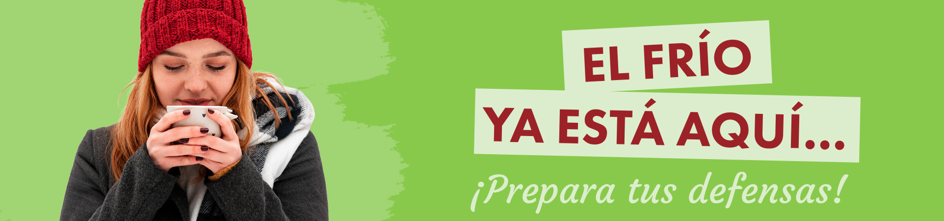 A: El frío ya está aquí… ¡Prepara tus defensas!