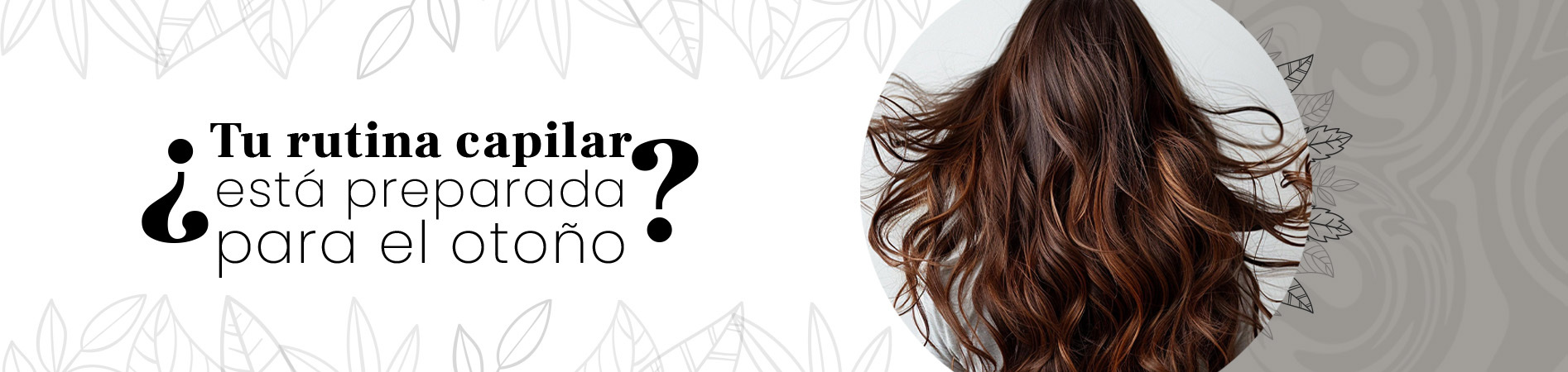 C: ¿Tu rutina capilar está preparada para el otoño?