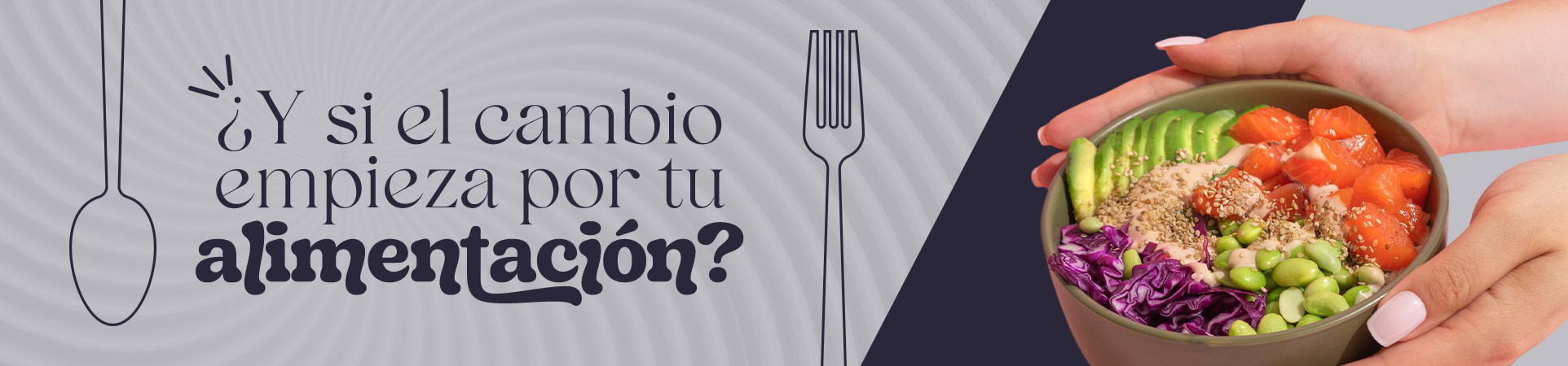 B: ¿Y si el cambio empieza por tu alimentación?