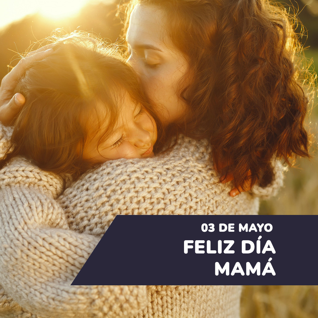 FELIZ DÍA MAMÁ