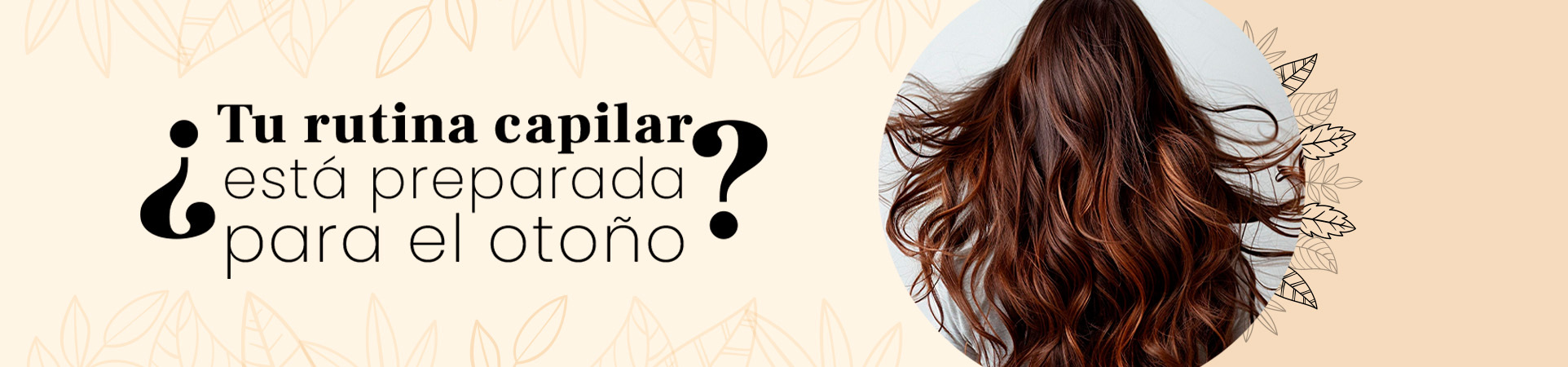 C: ¿Tu rutina capilar está preparada para el otoño?