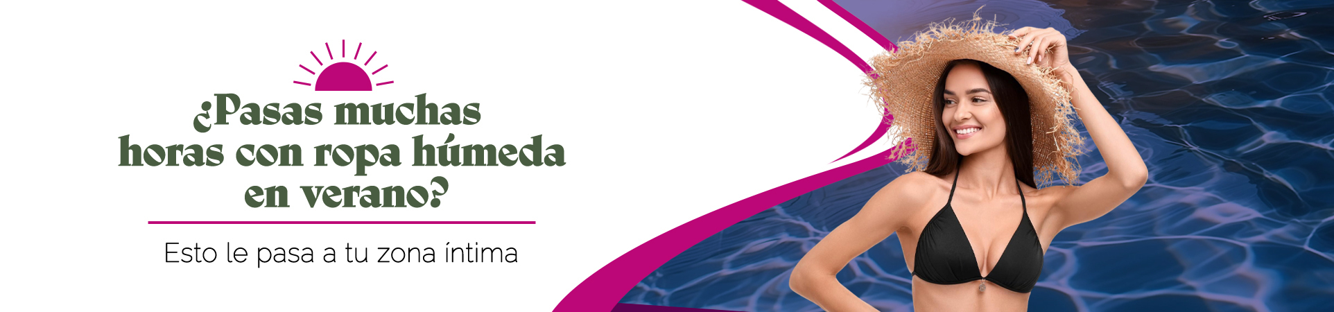 C: ¿Pasas muchas horas con ropa húmeda en verano? Esto le pasa a tu zona íntima