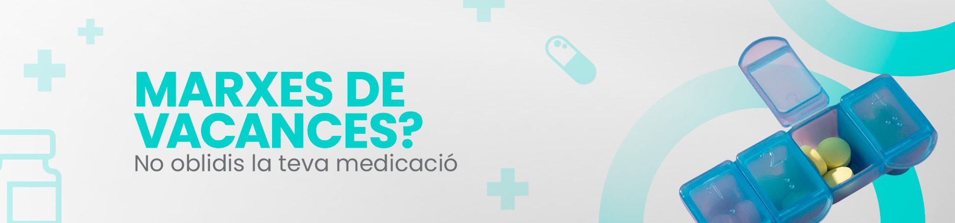 B: ¿Te vas de vacaciones? No olvides tu medicación