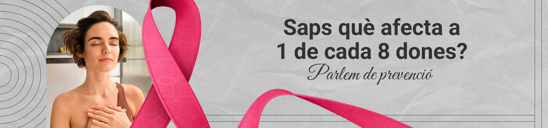 A: ¿Sabes qué afecta a 1 de cada 8 mujeres? Hablamos de prevención