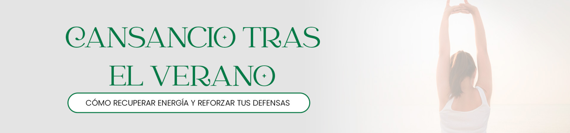 B: Cansancio tras el verano: cómo recuperar energía y reforzar tus defensas