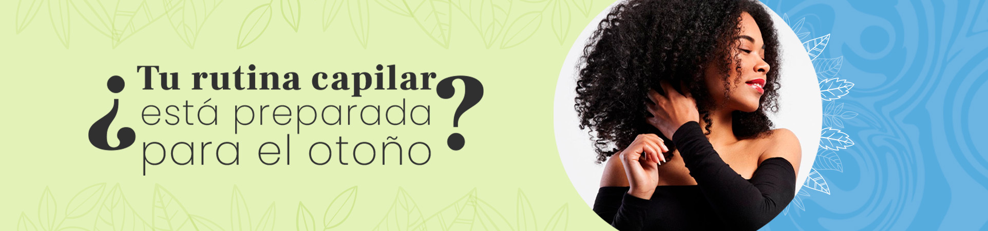 C: ¿Tu rutina capilar está preparada para el otoño?