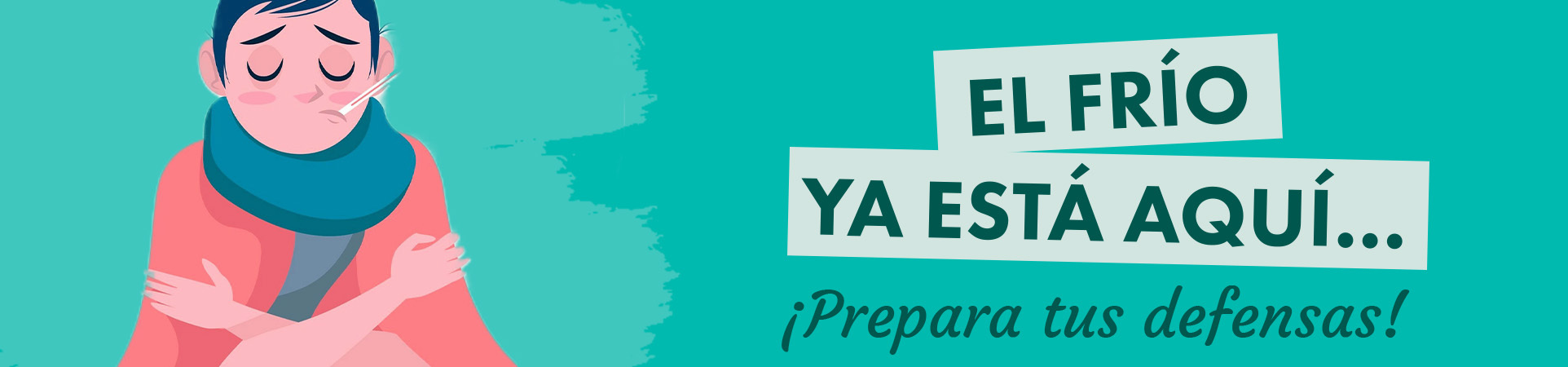 A: El frío ya está aquí… ¡Prepara tus defensas!