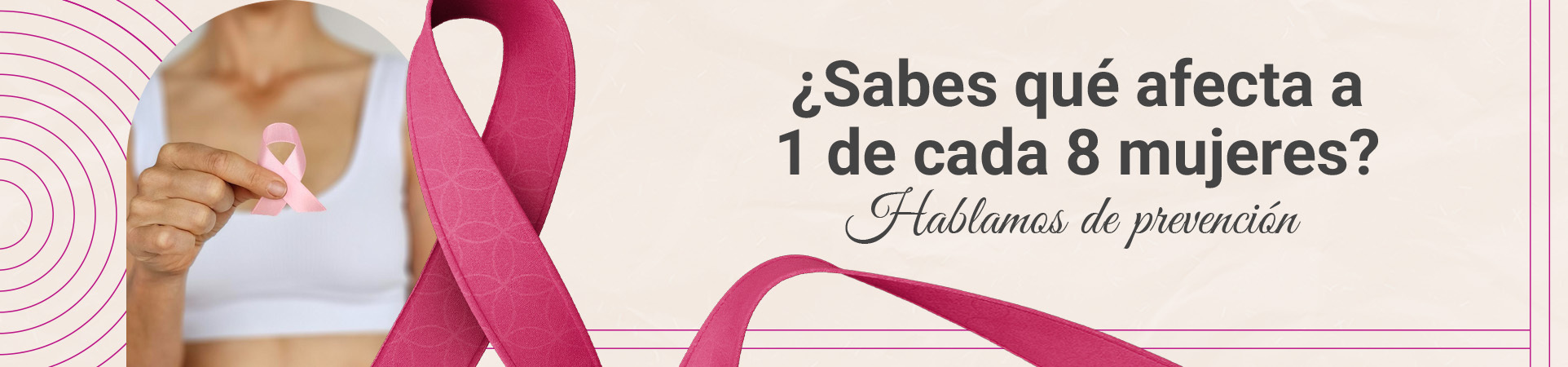 A: ¿Sabes qué afecta a 1 de cada 8 mujeres? Hablamos de prevención