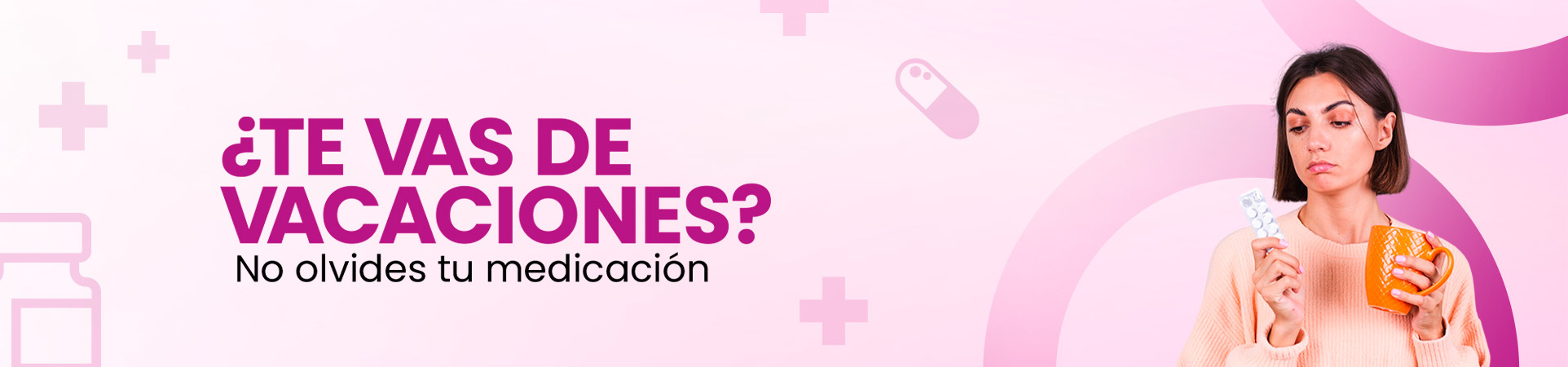 B: ¿Te vas de vacaciones? No olvides tu medicación