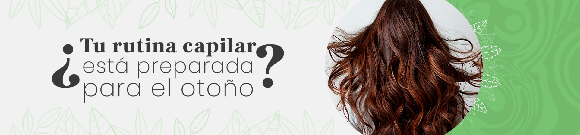 C: ¿Tu rutina capilar está preparada para el otoño?