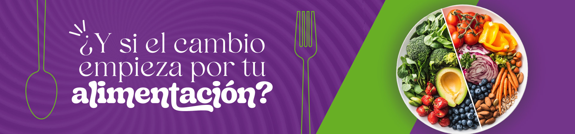 B: ¿Y si el cambio empieza por tu alimentación?