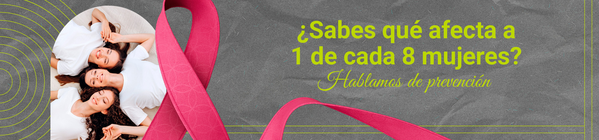 A: ¿Sabes qué afecta a 1 de cada 8 mujeres? Hablamos de prevención