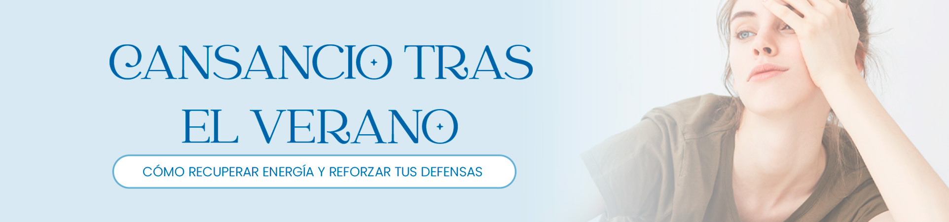 B: Cansancio tras el verano: cómo recuperar energía y reforzar tus defensas