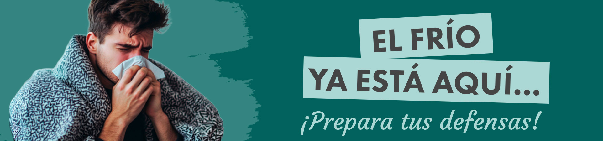 A: El frío ya está aquí… ¡Prepara tus defensas!