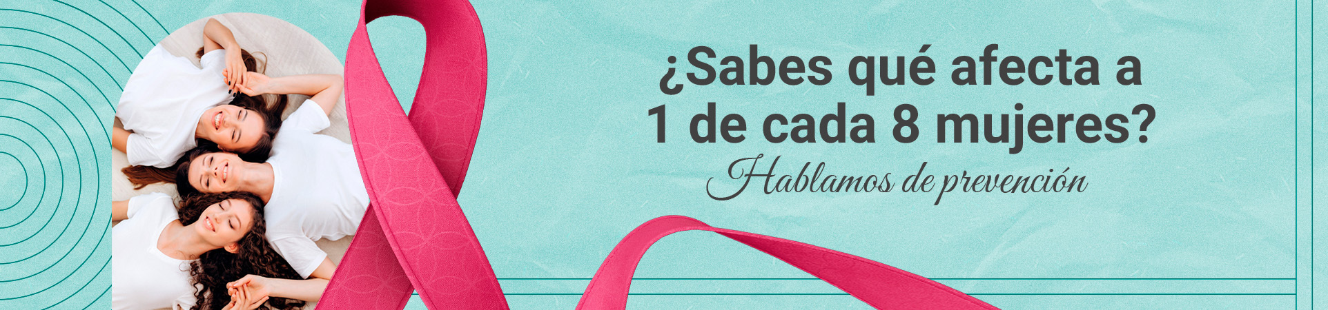 A: ¿Sabes qué afecta a 1 de cada 8 mujeres? Hablamos de prevención