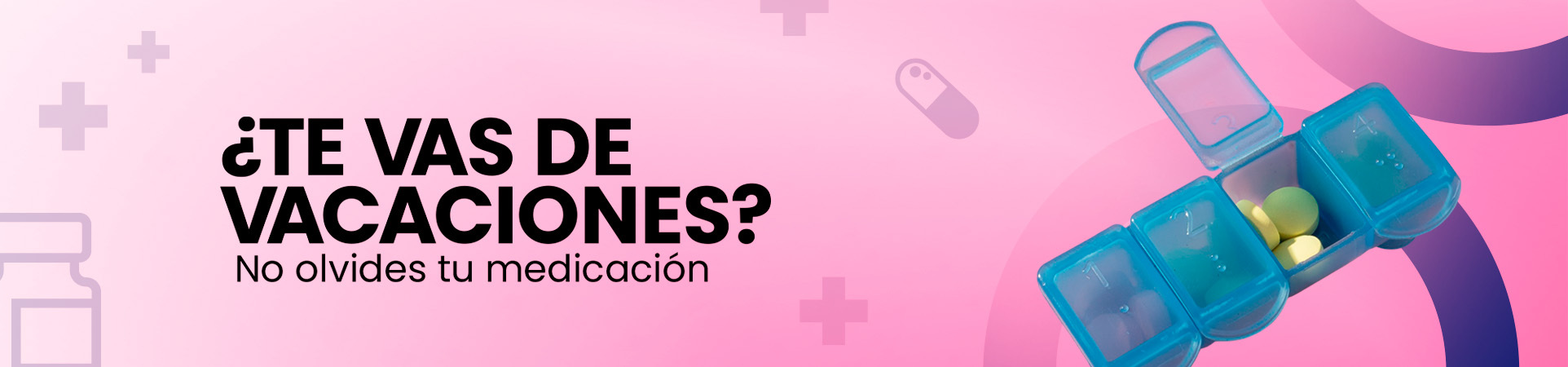 B: ¿Te vas de vacaciones? No olvides tu medicación