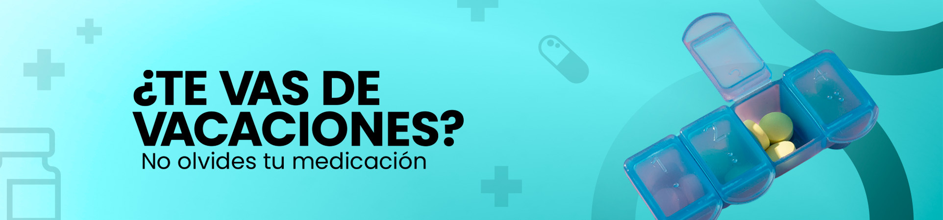 B: ¿Te vas de vacaciones? No olvides tu medicación
