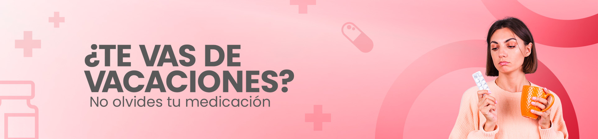 B: ¿Te vas de vacaciones? No olvides tu medicación