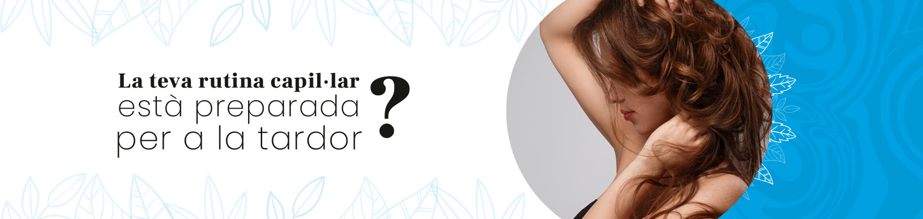 C: ¿Tu rutina capilar está preparada para el otoño?