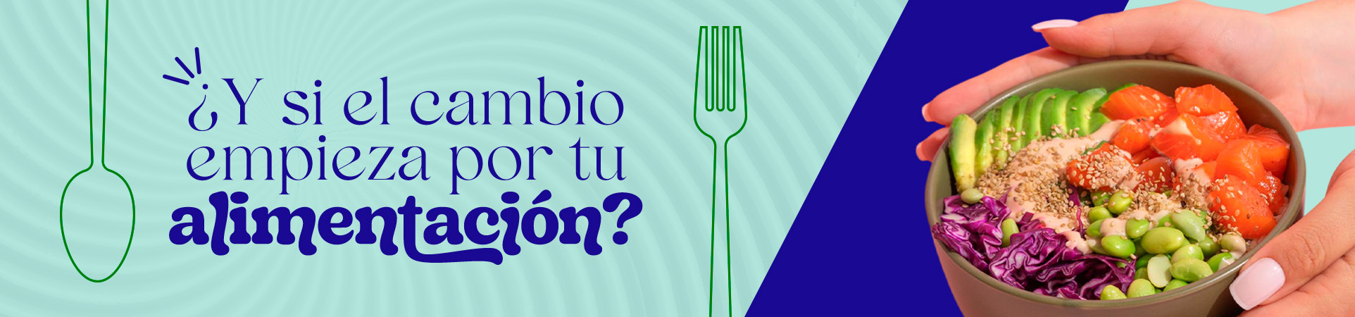 B: ¿Y si el cambio empieza por tu alimentación?
