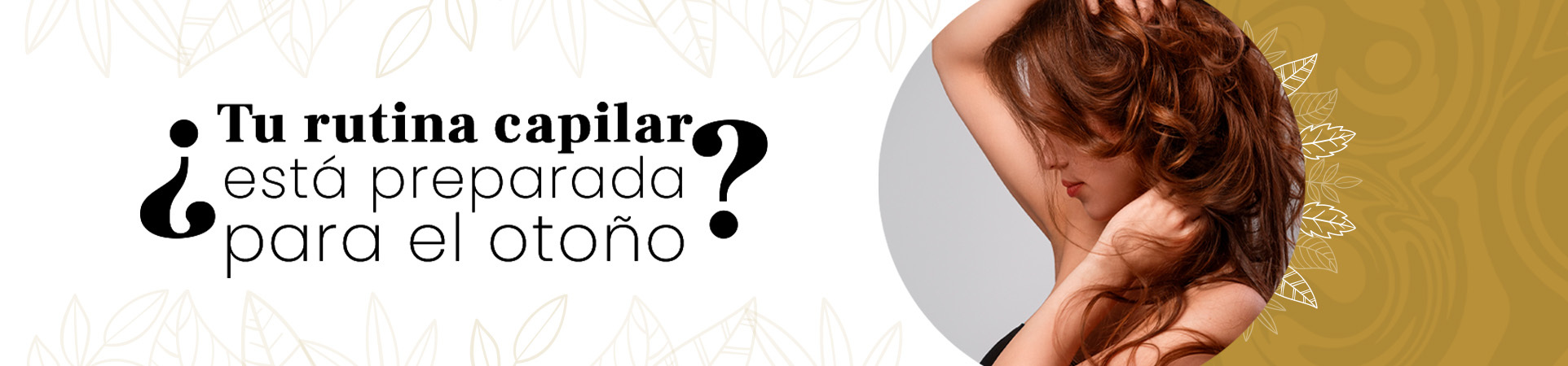 C: ¿Tu rutina capilar está preparada para el otoño?