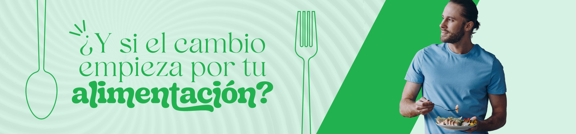 B: ¿Y si el cambio empieza por tu alimentación?