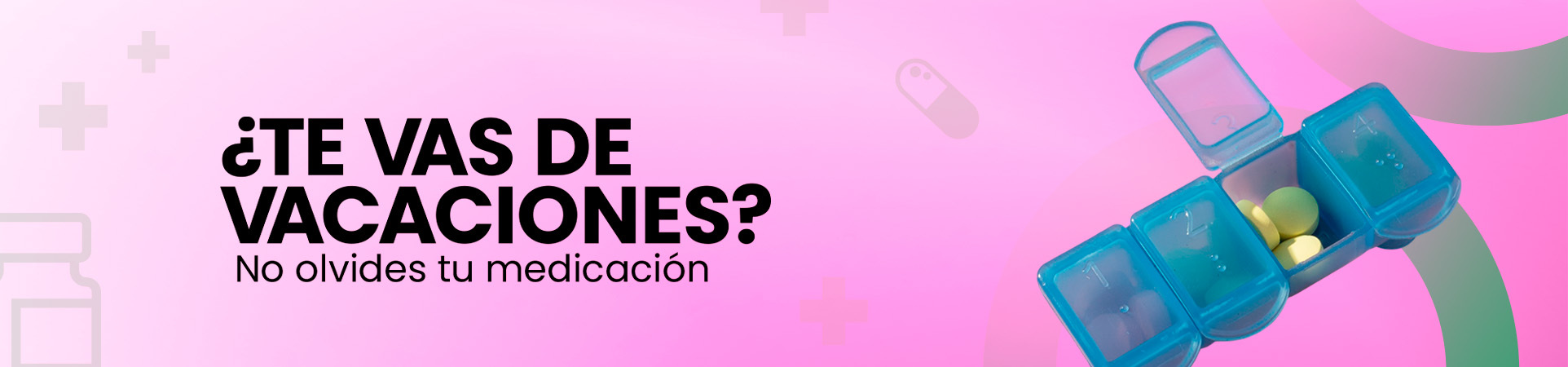 B: ¿Te vas de vacaciones? No olvides tu medicación