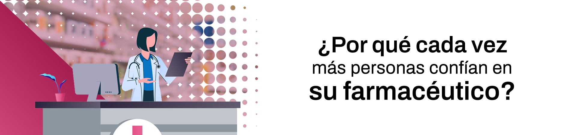A: ¿Por qué cada vez más personas confían en su farmacéutico?