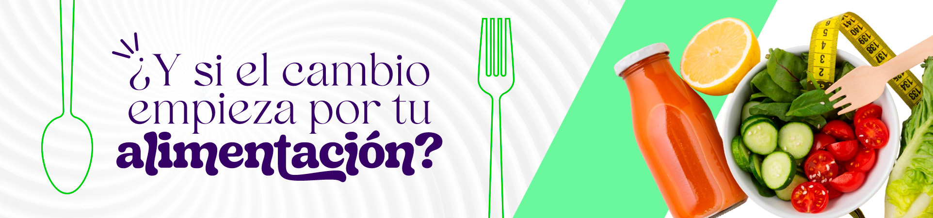 B: ¿Y si el cambio empieza por tu alimentación?
