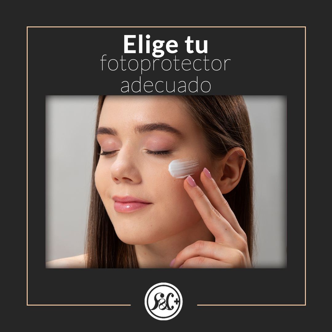 ELIGE TU FOTOPROTECTOR ADECUADO