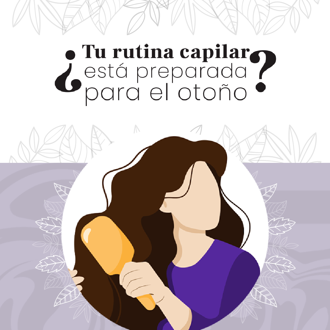 PREPARA TU RUTINA CAPILAR PARA EL OTOÑO